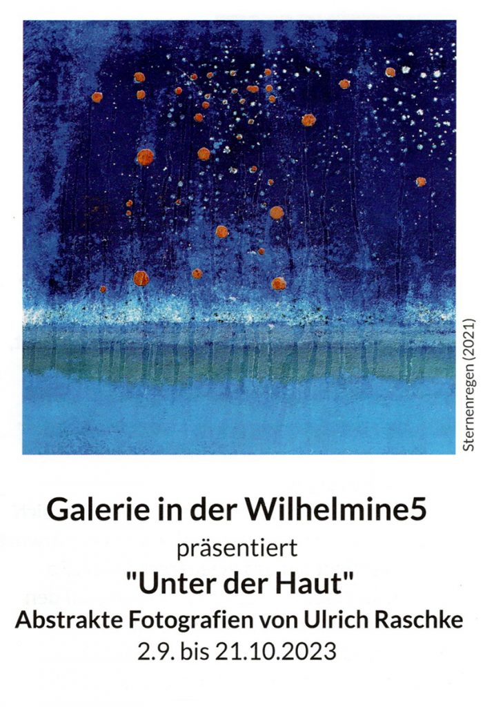 Unter der Haut, Abstrakte Fotografie, Ulrich Raschke, Ausstellung, Wilhelmine5